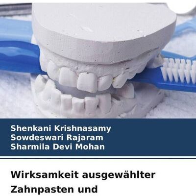 Wirksamkeit ausgewählter Zahnpasten und Mundspülungen gegen Orale Krankheitserreger